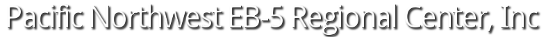 Pacific Northwest EB-5 Regional Center.